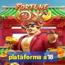 plataforma a18